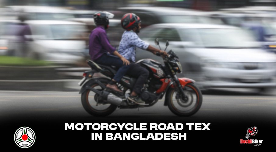 How Much is the Road Tax of a Motorcycle in Bangladesh